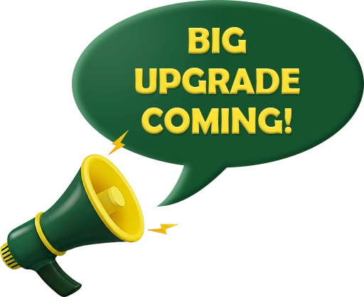 Big Upgrade Coming!